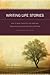 Writing Life Stories by Bill Roorbach