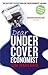 Dear Undercover Economist: ...