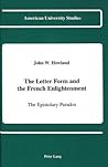 The Letter Form and the French Enlightenment: The Epistolary Paradox (American University Studies)