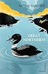 Great Northern? by Arthur Ransome
