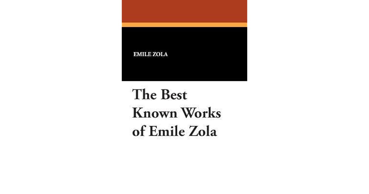 The Best Known Works of Emile Zola by Émile Zola