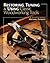 Restoring, Tuning & Using Classic Woodworking Tools: Updated and Updated Edition