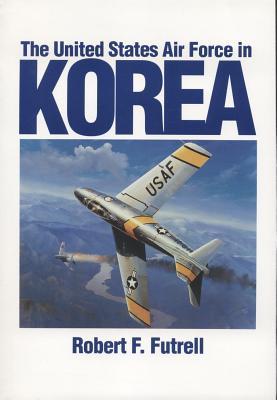The United States Air Force in Korea, 1950-1953 (Paperback)