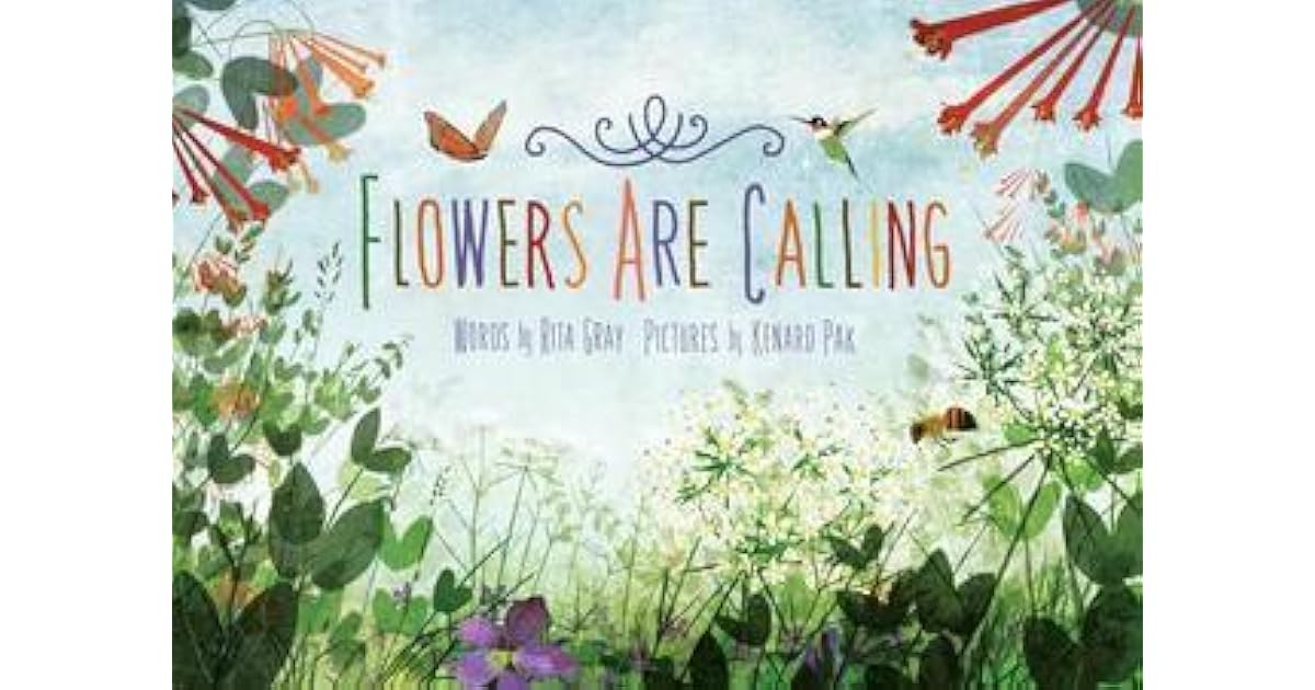 Flowers Are Calling by Rita Gray