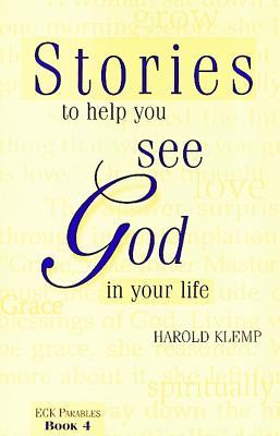 Stories to Help You See God in Your Life (Book of ECK Parables, Book 4)