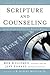 Scripture and Counseling: God's Word for Life in a Broken World (Biblical Counseling Coalition Books)