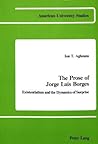 The Prose of Jorge Luis Borges: Existentialism and the Dynamics of Surprise (American University Studies)