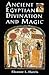 Ancient Egyptian Divination and Magic