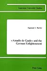 Amadis De Gaule and the German Enlightenment (American University Studies)