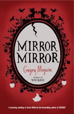 Mirror Mirror By Gregory Maguire