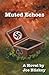 Muted Echoes