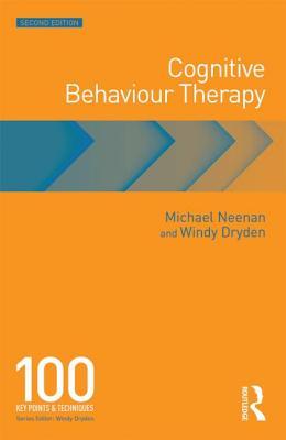 Cognitive Behaviour Therapy: 100 Key Points and Techniques (Paperback)