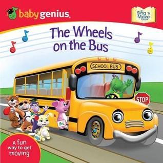 The Wheels on the Bus: A Sing and Learn Book from Babygenius (Board Book)