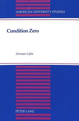 Condition Zero (American University Studies)