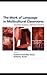 The Work of Language in Multicultural Classrooms: Talking Science, Writing Science