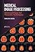 Medical Image Processing: A...