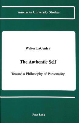 The Authentic Self: Toward a Philosophy of Personality