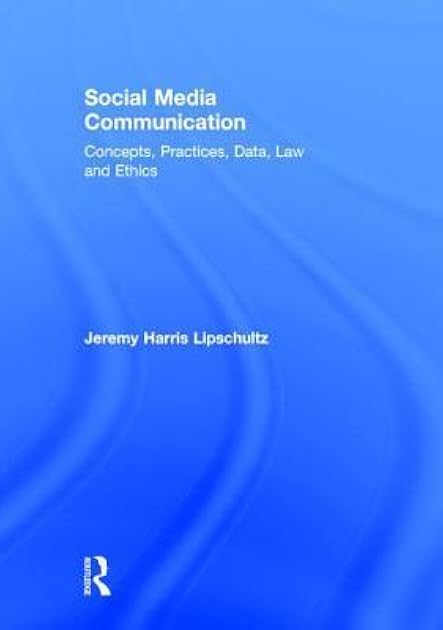 Social Media Communication: Concepts, Practices, Data, Law and Ethics