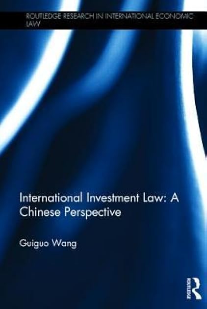 International Investment Law: A Chinese Perspective (Routledge Research in International Economic Law)
