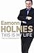 This Is My Life: Eamonn Hol...