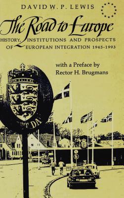 The Road to Europe: History, Institutions and Prospects of European Integration 1945-1993 (Theology and Religion; 134)