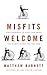 Misfits Welcome: Find Yours...