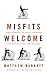 Misfits Welcome by Matthew Barnett