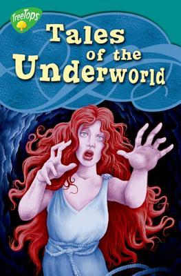 Tales of the Underworld (Oxford Reading Tree: Stage 16: Tree Tops Myths and Legends)