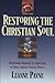 Restoring the Christian Soul: Overcoming Barriers to Completion in Christ through Healing Prayer