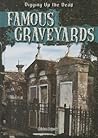 Famous Graveyards by Kristen Rajczak Famous Graveyards by Kristen Rajczak