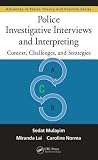 Police Investigative Interviews and Interpreting: Context, Challenges, and Strategies (Advances in Police Theory and Practice)