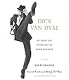 My Lucky Life In and Out of Show Business by Dick Van Dyke