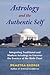 Astrology and the Authentic Self: Traditional Astrology for the Modern Mind