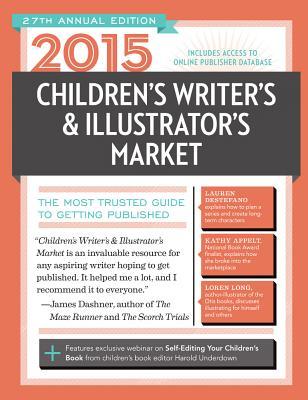 2015 Children's Writer's & Illustrator's Market: The Most Trusted Guide to Getting Published (Market, 2015)