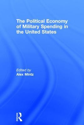 The Political Economy of Military Spending in the United States