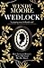 Wedlock: How Georgian Britain's Worst Husband Met His Match