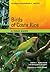 Birds of Costa Rica: A Field Guide (Corrie Herring Hooks Book 64)