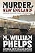 Murder, New England: A Historical Collection of Killer True-Crime Tales
