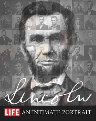 LIFE LINCOLN: An Intimate Portrait (Hardcover)