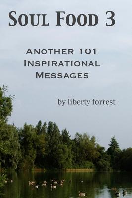 Soul Food 3: Another 101 Inspirational Messages (Volume 3)