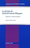 La ficción de Gabriel García Márquez: Repetición e intertextualidad (American University Studies) (Spanish Edition)