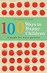 100 Ways To Happy Children