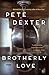 Brotherly Love by Pete Dexter