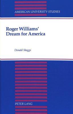 Roger Williams' Dream for America (American University Studies)