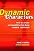 Dynamic Characters: How to ...