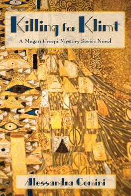 Killing for Klimt, A Megan Crespi Mystery Series Novel