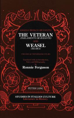 The Veteran «(Parlamento de Ruzante)» and Weasel «(Bilora)»: Two One-Act Renaissance Plays