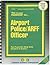Airport Police/ARFF Officer: Passbooks Study Guide (Career Examination Series)