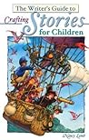 The Writer's Guide to Crafting Stories for Children by Nancy Lamb