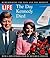 LIFE The Day Kennedy Died
